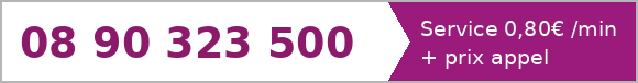 08 90 323 500 – Service 0,80 € par minute + prix d'un appel